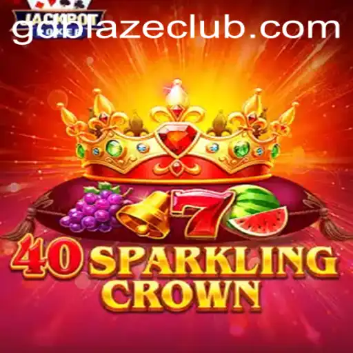 Explore the World of 40SparklingCrown and Unleash the Power of GD BLAZE