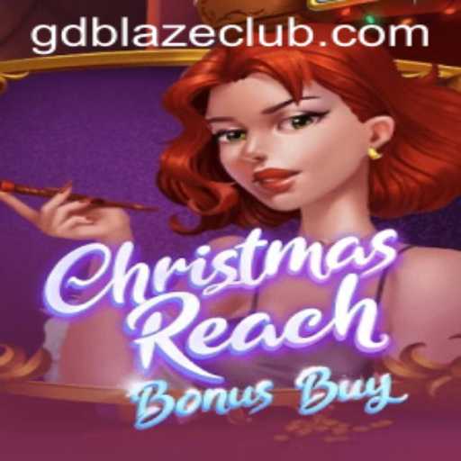 Discover the Festive Thrills of ChristmasReachBonusBuy on GD BLAZE
