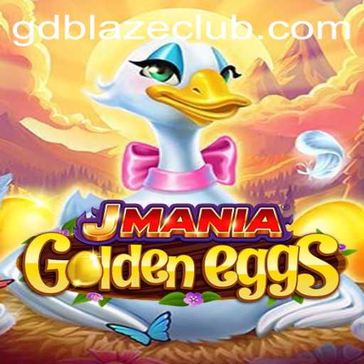 Exploring the World of JManiaGoldenEggs with GD BLAZE