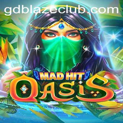 Discover MadHitOasis: The Thrilling Realm Defined by GD BLAZE