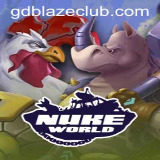 Discover the Thrills of NukeWorld: A Comprehensive Guide to the GD BLAZE Phenomenon