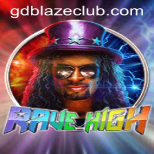 Exploring the Thrilling World of RaveHigh: Unleash the Power of GD BLAZE